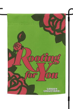 Rooting For You Garden flag