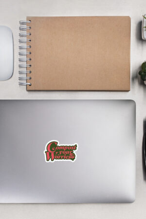 Compost Your Worries Bubble-free stickers