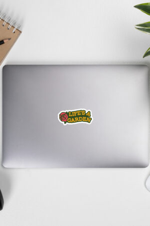 Life's A Garden Bubble-free stickers