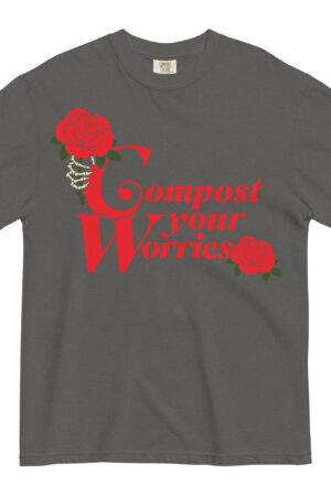 Compost Your Worries Unisex T-shirt