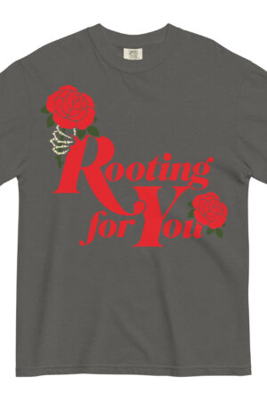 Rooting For You Unisex T-shirt